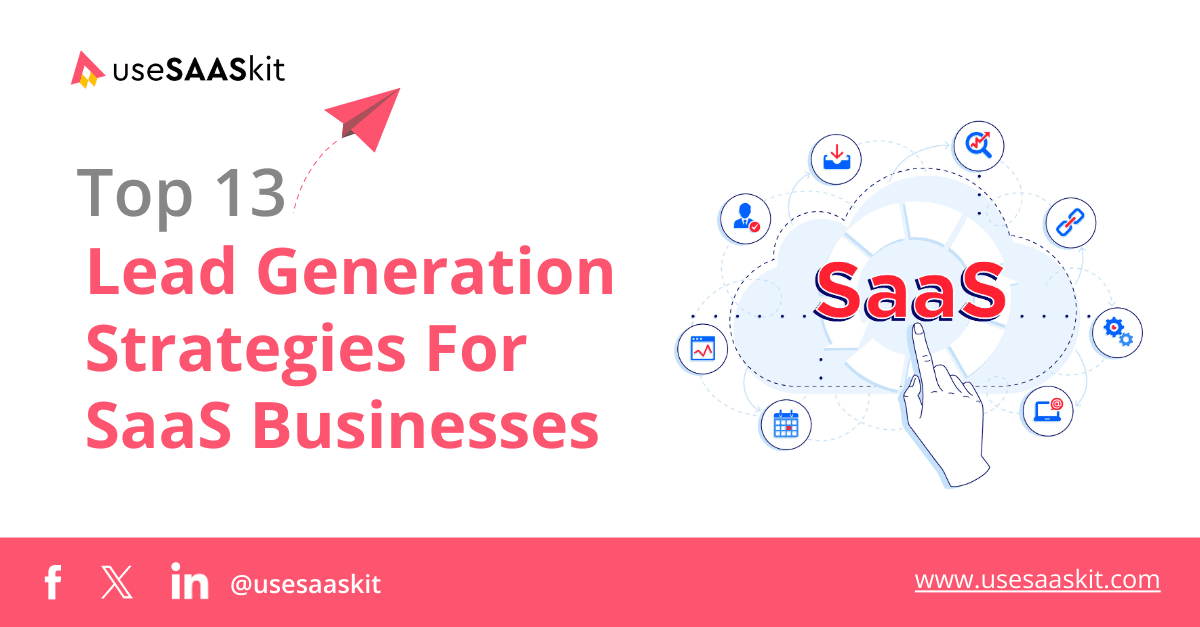 Lead Generation Strategies For SaaS Businesses