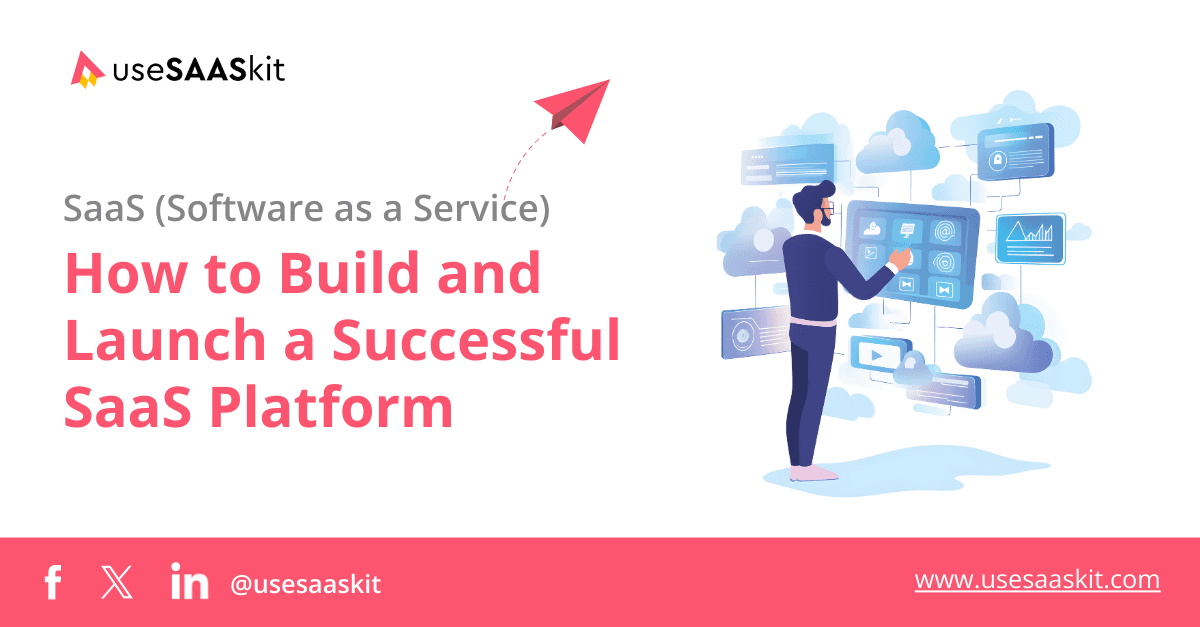 How to Build and Launch a Successful SaaS Platform