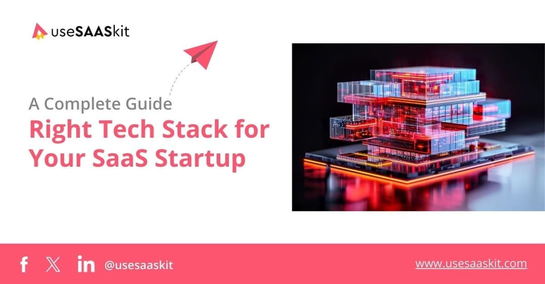 How to Choose the Right Tech Stack for Your SaaS Startup