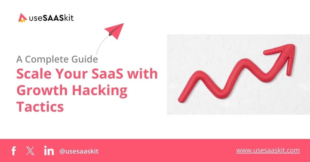 How to Scale Your Startup with Growth Hacking for SaaS