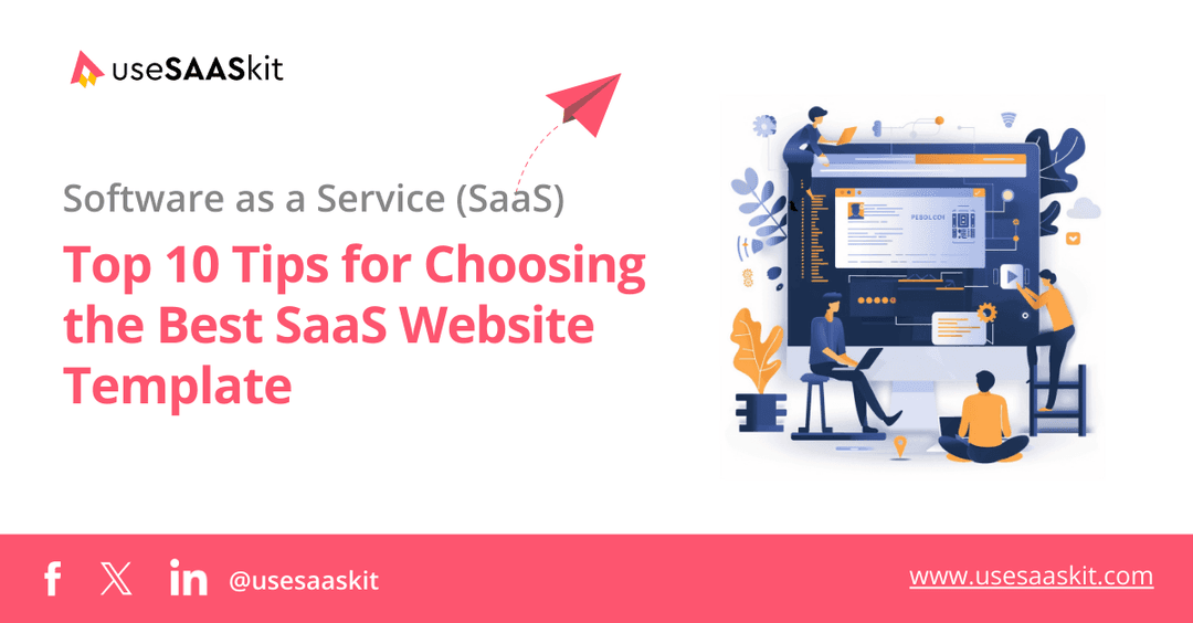Top 10 Tips for Choosing the Best SaaS Website Template