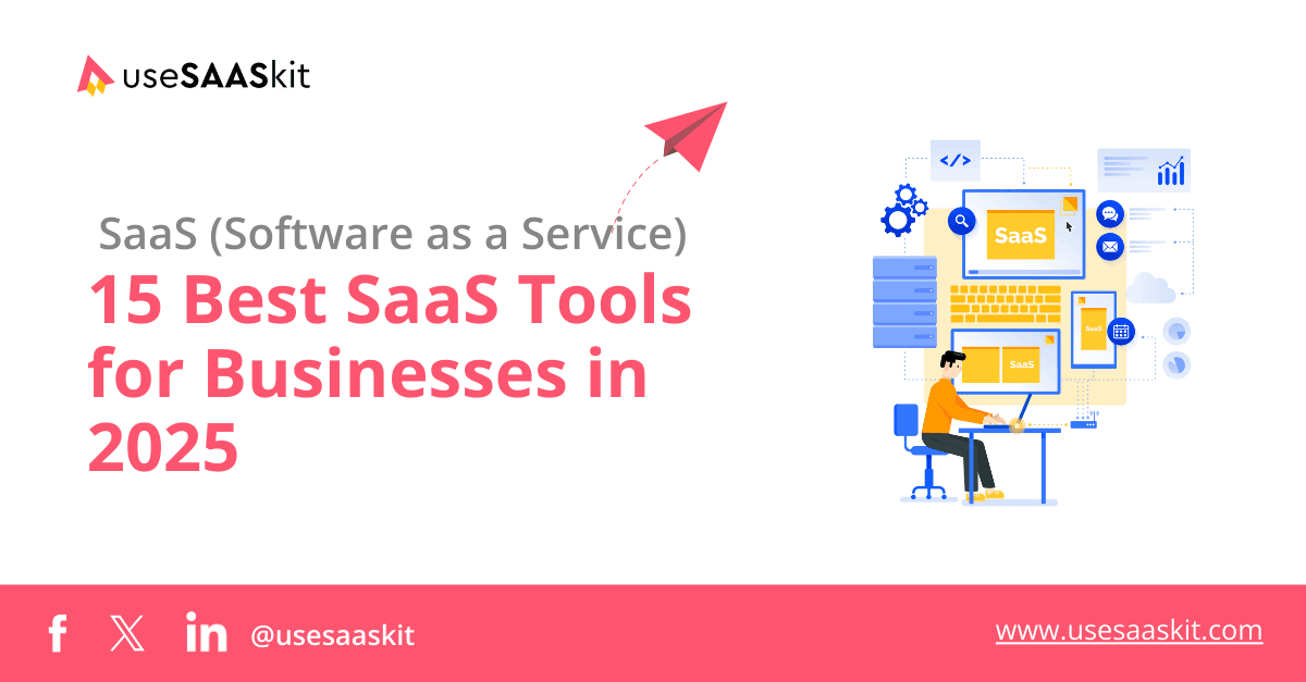 15 Best SaaS Tools for Businesses in 2025 (With Features)