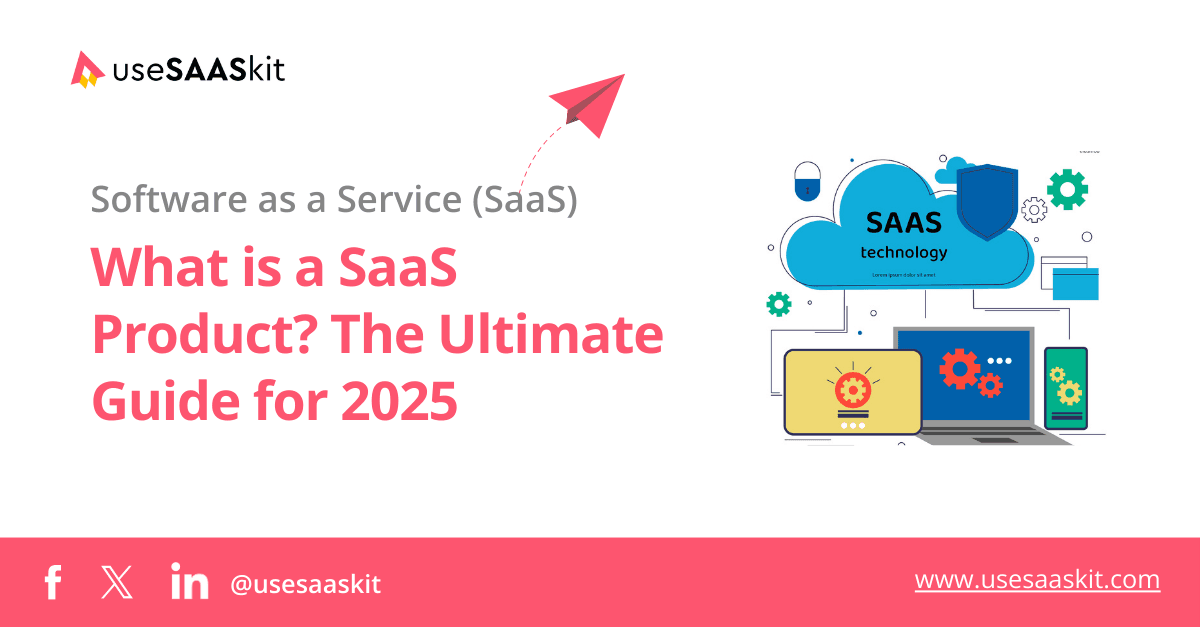 What is a SaaS Product? The Ultimate Guide for 2025