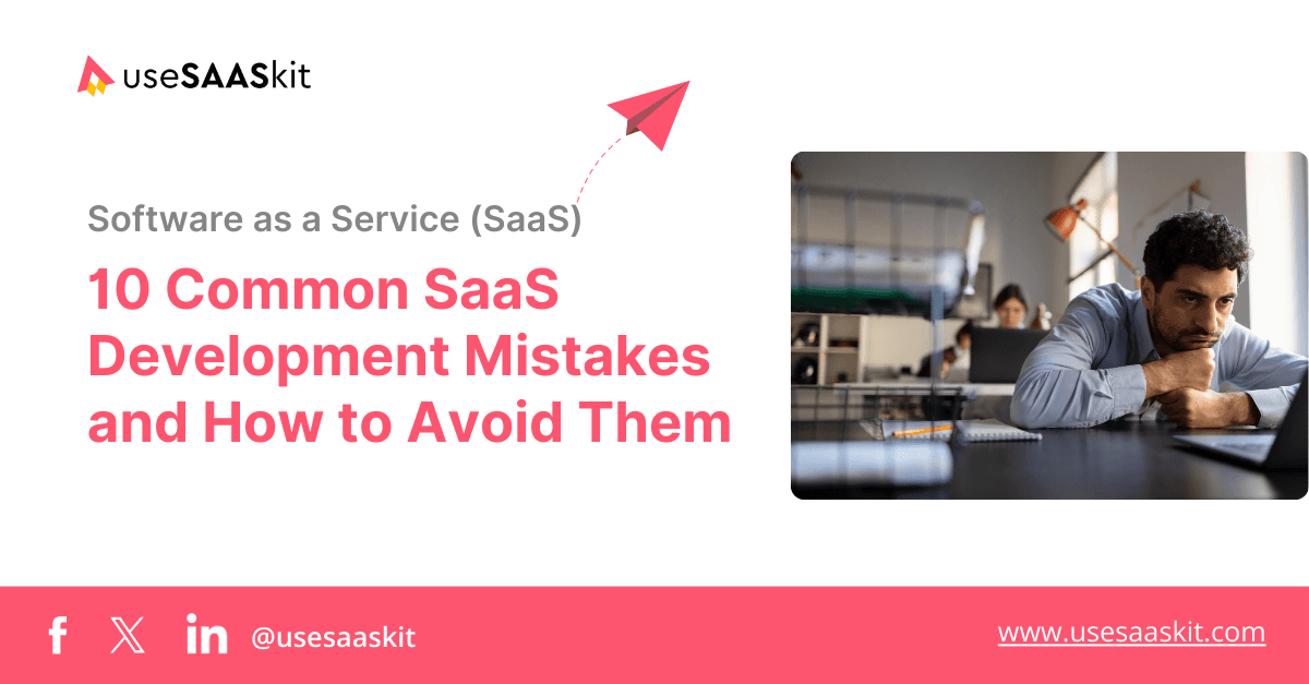 10 Common SaaS Development Mistakes and How to Avoid Them