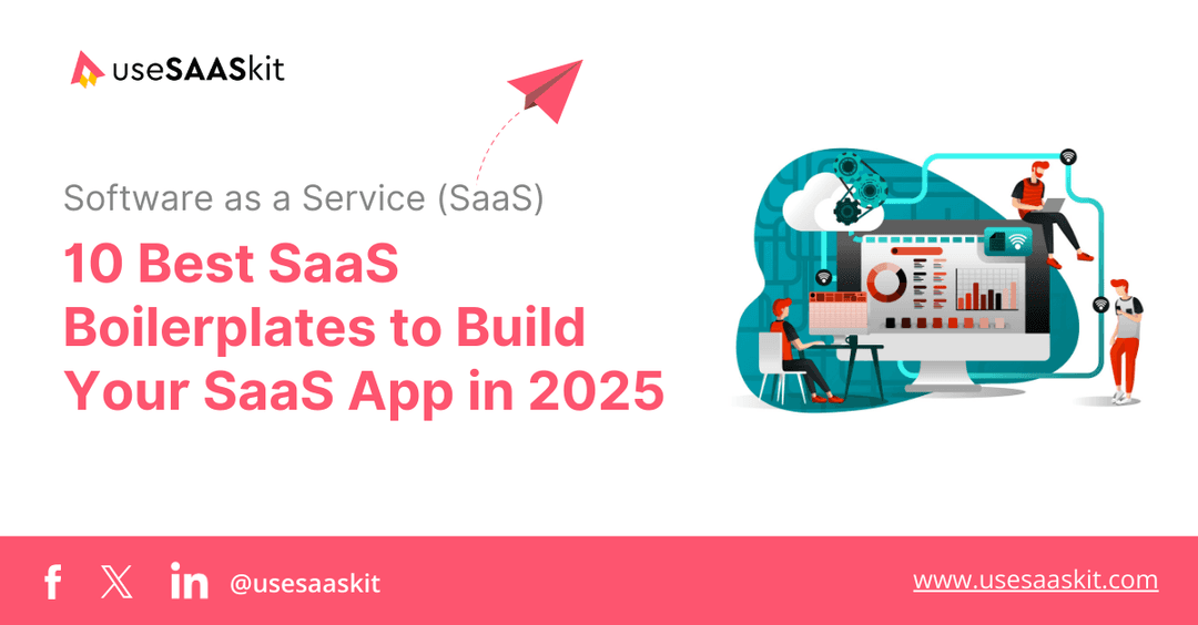 10 Best SaaS Boilerplates to Build Your SaaS App in 2025
