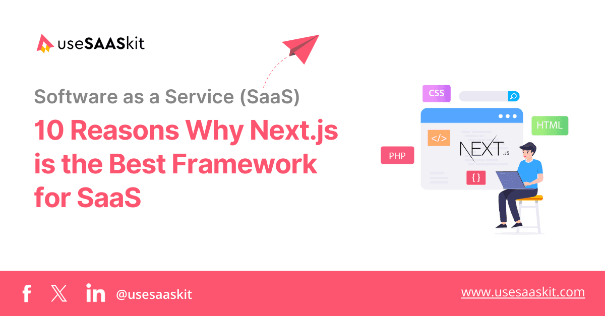 10 Reasons Why Next.js is the Best Framework for SaaS