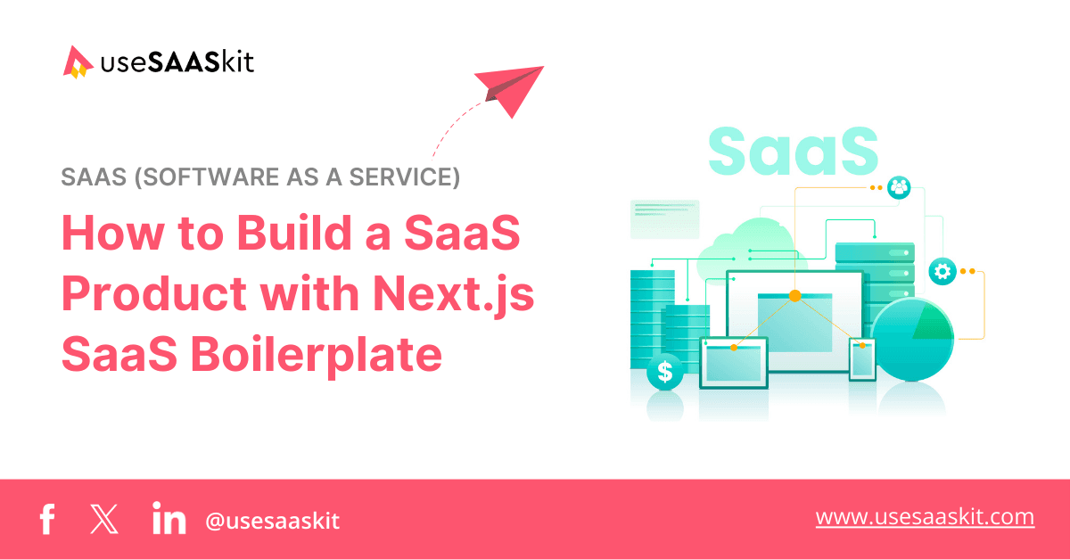 How to Build a SaaS Product with Next.js SaaS Boilerplate